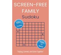 Screen-Free Family Sudoku: Sudoku Puzzles for Screen-Free Family Sudoku. Unplug, Connect, and Solve Together. One Sudoku at a Time. 6x9 inches. 110 pages. 50+ Puzzles, Solutions Included