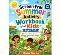 Screen-Free Summer Activity Workbook for Kids Ages 5-8: 60 Days of Outdoor Learning, Scavenger Hunts, Drawing Prompts, Mini STEM Challenges and Family Fun