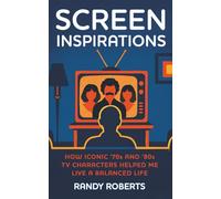 Screen Inspirations: How Iconic ’70s and ’80s TV Characters Helped Me Live a Balanced Life