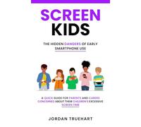 Screen Kids: The Hidden Dangers of Early Smartphone Use (Vybology)