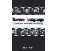 [Screen Language: From Film Writing to Film-making] (By: Cherry Potter) [published: September, 2003]