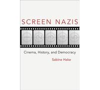 Screen Nazis: Cinema, History, and Democracy (Wisconsin Film Studies) (Wisconsin Studies in Film)