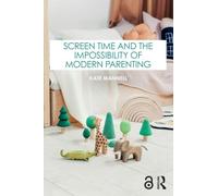 Screen Time and the Impossibility of Modern Parenting