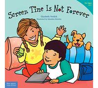 Screen Time Is Not Forever (Best Behavior) (Best Behavior Series)