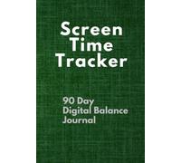Screen Time Tracker: 90 Day Digital Balance Journal