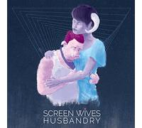 Screen Wives - Husbandry [VINYL]