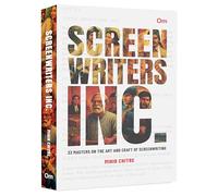 Screen Writers Inc: 33 Masters on the Art and Craft of Screen Writing