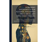 Screening Instruments for Alcohol and Other Drug Abuse and Infectious Diseases