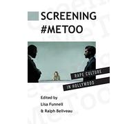 Screening #MeToo: Rape Culture in Hollywood