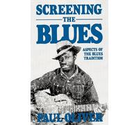 Screening The Blues: Aspects Of The Blues Tradition