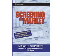 Screening the Market: A Four-Step Method to Find, Analyze, Buy and Sell Stocks (Wiley Trading)