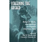Screening The Sacred: Religion, Myth, And Ideology In Popular American Film – Routledge