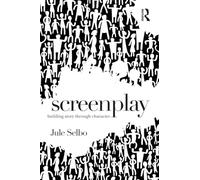 Screenplay: Building Story Through Character