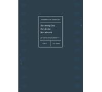 SCREENPLAY OUTLINE NOTEBOOK: Write your own Movies & TV Shows | 100 Blank Screenplay Structure Templates for Initial Script or Story Formatting and ... Gift BLUE (A4 Size, 8.27” x 11.69”)