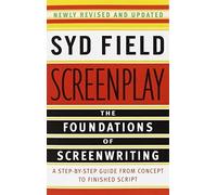 Screenplay: The Foundations of Screenwriting Revised edition by Field, Syd (2005) Paperback