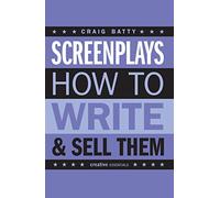 Screenplays: How To Write and Sell Them (Creative Essentials)