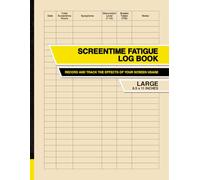 Screentime Fatigue Log Book: Record and Track the Effects of Your Screen Usage | Large