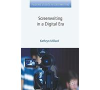 Screenwriting in a Digital Era (Palgrave Studies in Screenwriting)