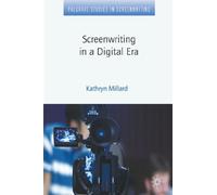 Screenwriting in a Digital Era (Palgrave Studies in Screenwriting)