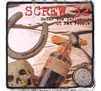 Screw 32 - Under The Influence Of Bad People