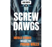 Screw Dawgs: Untold Stories Inside The Prison Walls
