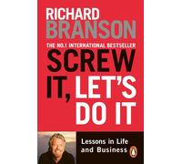 Screw It, Let's Do It: Lessons in Life and Business
