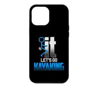Screw it LET'S GO KAYAKING, Funny Kayakers Kayaks Case for iPhone 12 Pro Max