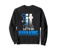 Screw it LET'S GO KAYAKING, Funny Kayakers Kayaks Sweatshirt