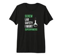 Screw Lab Safety I Want Superpowers | Nerdy Science Physics Premium T-Shirt