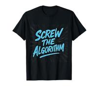 Screw the Algorithm T-Shirt
