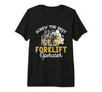 Screw The Rest I'm The Best Forklift Operator Forklift Premium T-Shirt