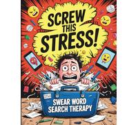 Screw This Stress, Swear Word Search Therapy: A Swear & Dirty Wordsearches Puzzle Book with Filthy Words & Therapy Laughs | A No-Filter Swear Word Puzzle Book for Adults