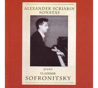 Scriabin - Piano Sonatas - Vladimir Sofronitsky