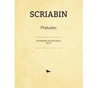 Scriabin Preludes: 24 Preludes for Solo Piano, Op.11