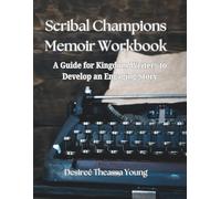 Scribal Champions Memoir Workbook: A Guide for Kingdom Writers to Develop an Engaging Story