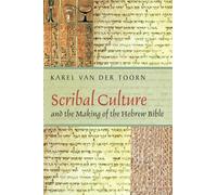 Scribal Culture and the Making of the Hebrew Bible