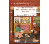 Scribal Practice and the Global Cultures of Colophons, 1400-1800 (New Transculturalisms, 1400-1800)