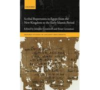 Scribal Repertoires in Egypt from the New Kingdom to the Early Islamic Period (Oxford Studies in Ancient Documents)