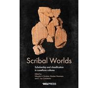 Scribal Worlds: Scholarship and Classification in Cuneiform Cultures