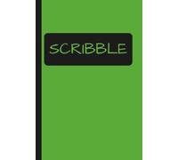 SCRIBBLE: A Creative Space to Scribble Your Ideas, Thoughts, Hopes & Dreams
