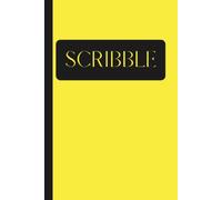 SCRIBBLE: A Creative Space to Scribble Your Ideas, Thoughts, Hopes & Dreams