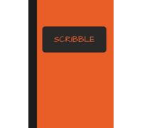 SCRIBBLE: A Creative Space to Scribble Your Ideas, Thoughts, Hopes & Dreams