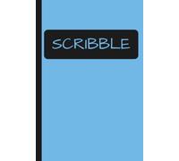 SCRIBBLE: A Creative Space to Scribble Your Ideas, Thoughts, Hopes & Dreams