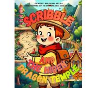 Scribble and the Hidden Dragon Temple: Fun Activity Book for Kids Ages 6-8 Mazes, Counting, Spot the Difference, criss cross and more (Scribble Adventures)