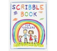 Scribble book for toddlers: drawing book for toddlers to learn, explore with joy. Book for 1 + year old