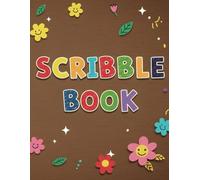 Scribble Book: Fun and Creative Drawing Book for Toddlers - 180 Blank Pages for Doodles, Sketches, and Scribbles - Perfect Gift for 1-Year-Old Babies and Little Artists
