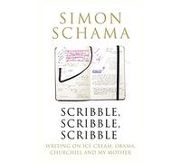 Scribble, Scribble, Scribble: Writing on Ice Cream, Obama, Churchill and My Mother