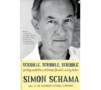 Scribble, Scribble, Scribble: Writing on Politics, Ice Cream, Churchill, and My Mother