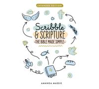 Scribble & Scripture: The Bible Made Simple : Expanded Edition