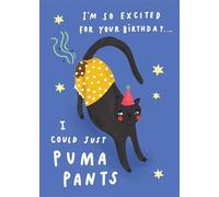 Scribbler I'm So Excited I Could Puma Pants Funny Birthday Card SCR0438